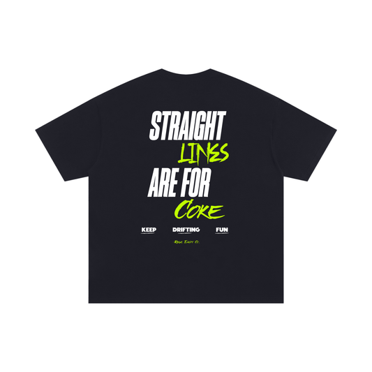 Straight Line Are For Coke - Tee